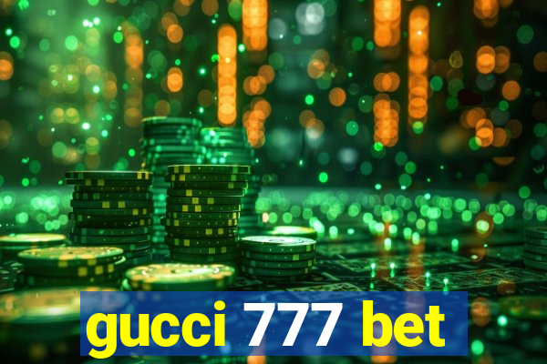 gucci 777 bet